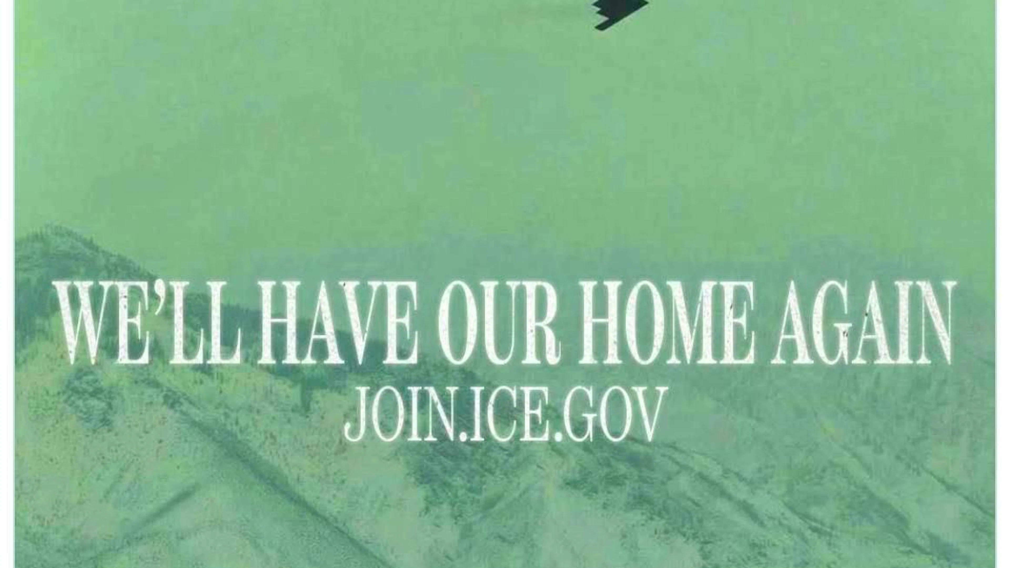 "We'll Have Our Home Again," <a target="_blank" rel="nofollow" href="https://x.com/DHSgov/status/2009731611365941453">writes</a> the Department of Homeland Security on January 9, 2026, to the image of a cowboy and a B-2 bomber in a mountain panorama to recruit members for the immigration agency ICE. "We'll Have Our Home Again" is also a song by the <em>Pine Tree Riots</em> that is popular in right-wing circles.